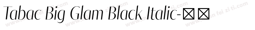 Tabac Big Glam Black Italic字体转换